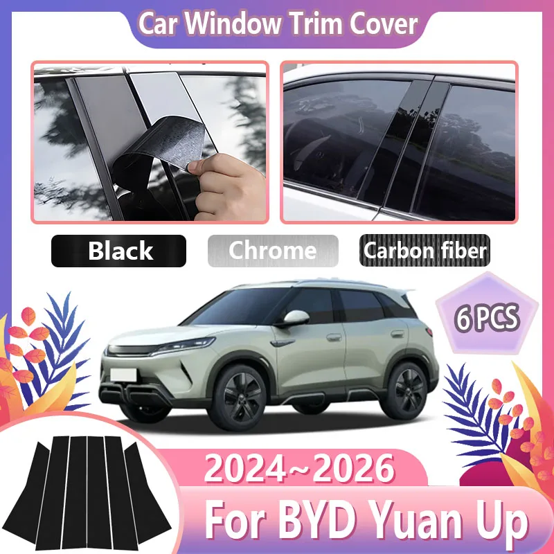 

6 шт. накладка на окно автомобиля для BYD Yuan Up Pro 2024 2025 2026 глянцевый черный B C наклейка на стойку колонки пленка автомобильные аксессуары инструменты