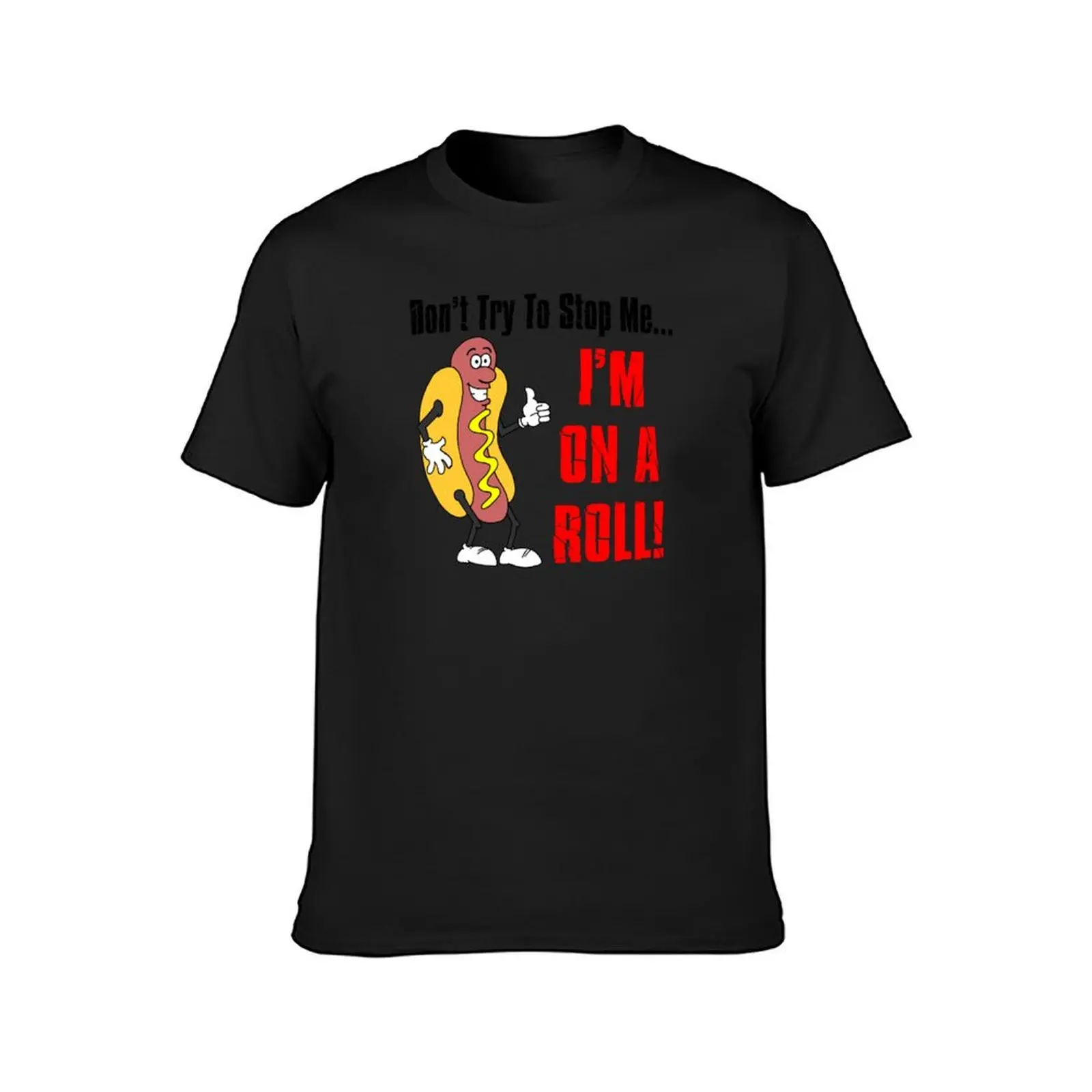 Don't Try To Stop Me I'm On A Roll Hot Dog Cartoon T-Shirt Aesthetic clothing summer tops tees mens cotton t shirts