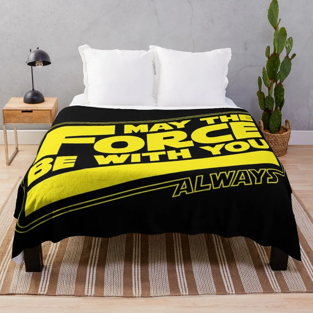 

May The Force Be With You, Always Throw Blanket luxury st blanket moving blanket Sofa blankets vintage blanket