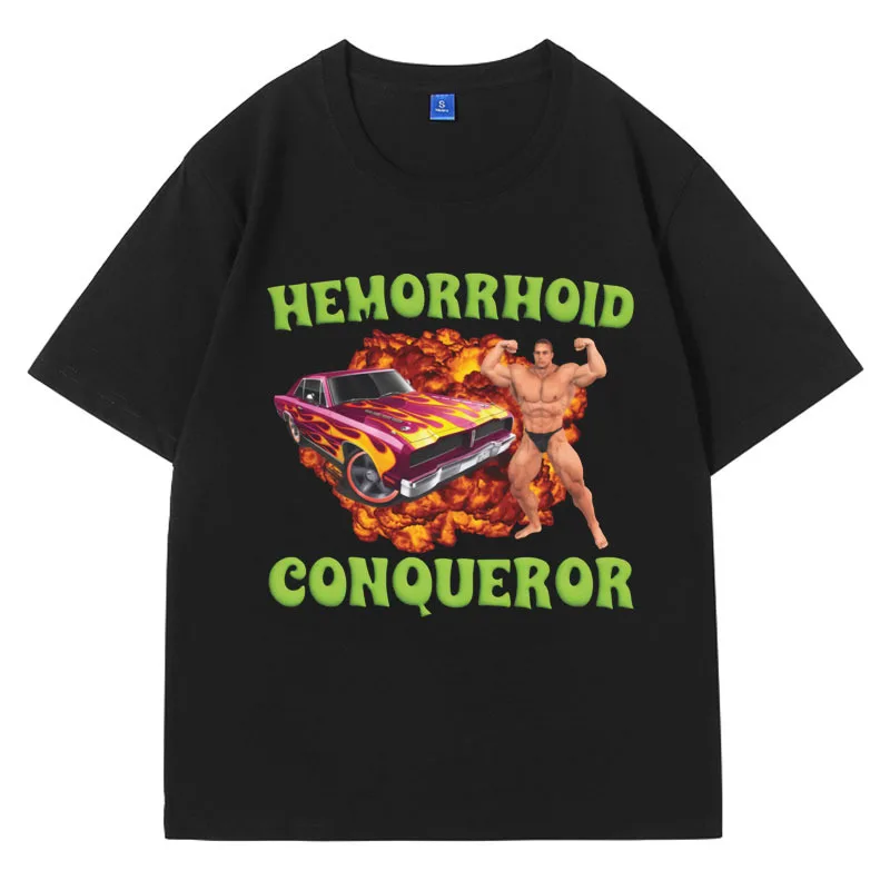 Hemorrhoid Conqueror Weird T Shirt Funny Meme Graphic Printed T Shirts Men Women Fashion Cotton Comfort T-shirt Y2k Streetwear