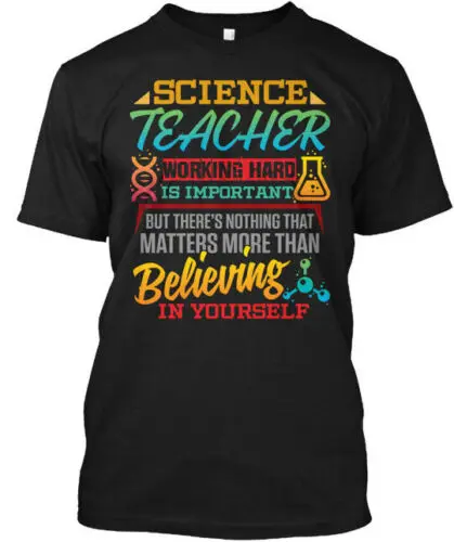 Science Teacher- Past Buyers Exclusive T-Shirt Made in the USA Size S to 5XL