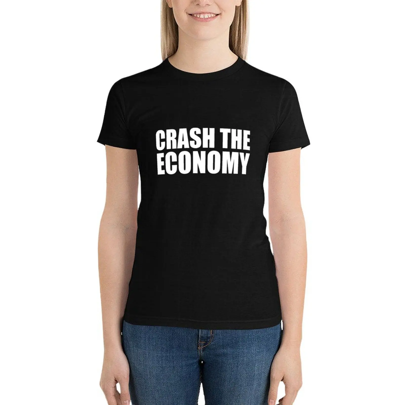 

Crash the Economy T-Shirt vintage clothes funny kawaii clothes Women t shirt