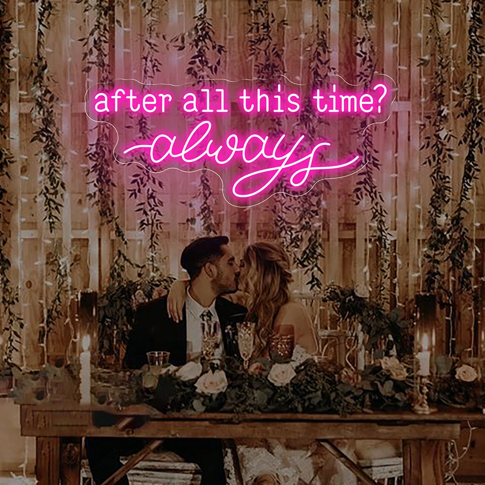 After All This Time Always Neon Sign Wedding Engagement Party Wall Decor Neon Light Living Room Bedroom Decoration Light Signs
