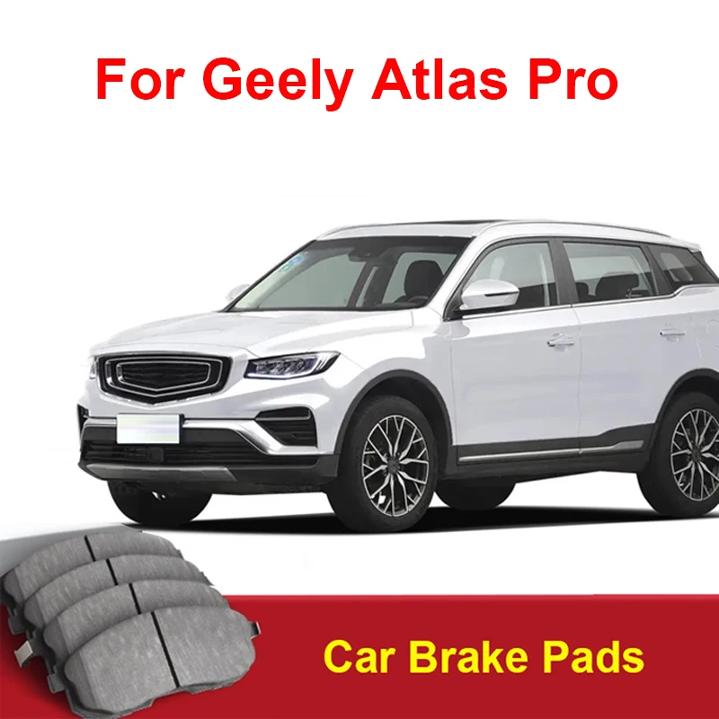 For Geely Atlas Pro 2020-2023 Car Brake Pads Ceramic Front Rear Wheel Brake Blocks