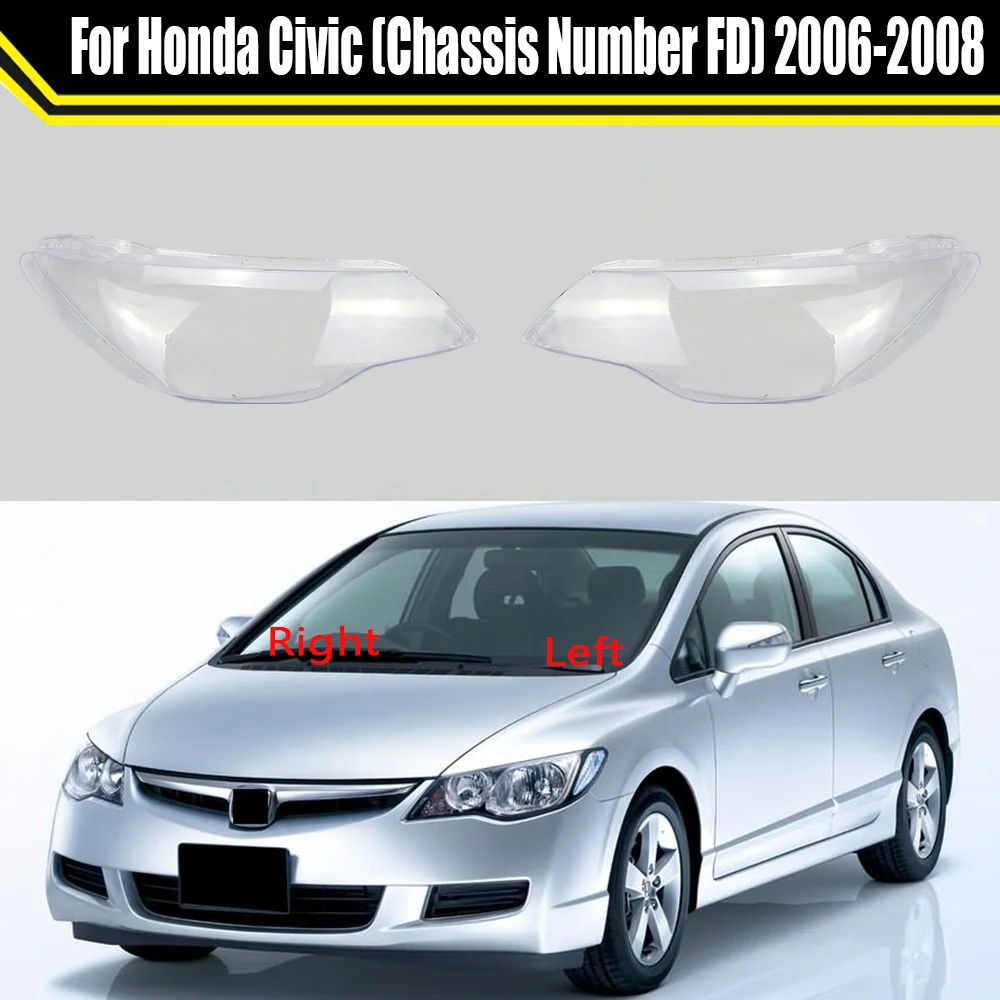 Headlamp Case For Honda Civic (Chassis Number FD) 2006 2007 2008 Car Headlight Cover Lamp Shell Lens Glass Caps Lampshade