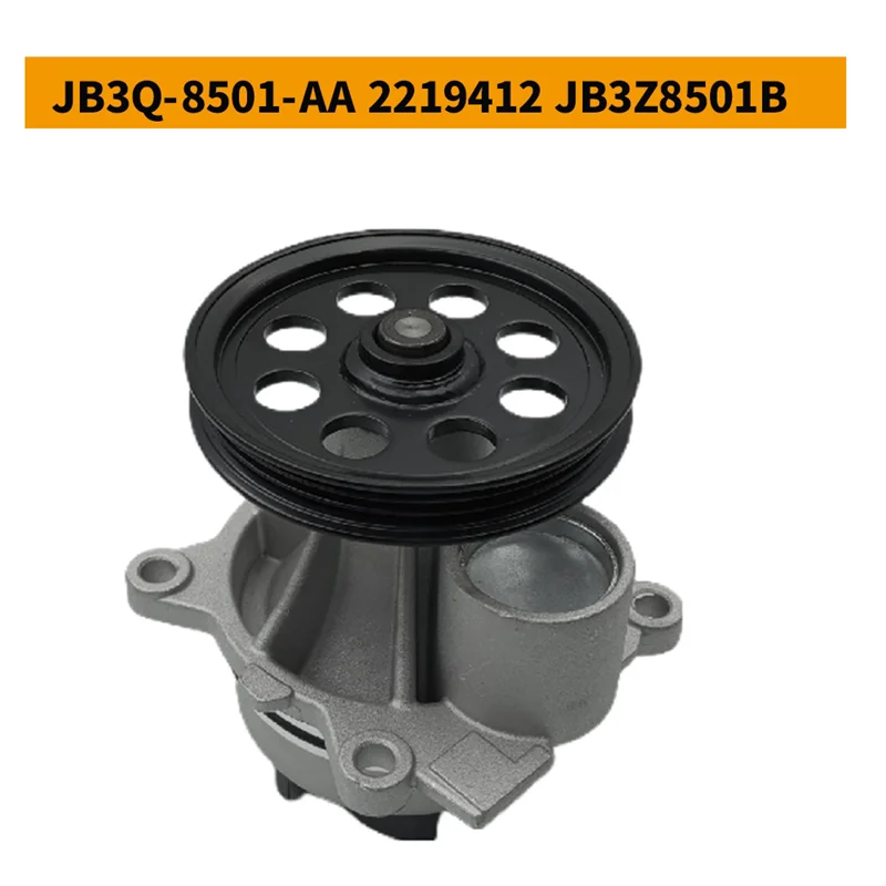 

For Ford Ranger 2011 JB3Z8501B 2219412 JB3Q-8501-AA JB3Z--8501-A JB3Q8501AA Car Engine Water Pump Assembly