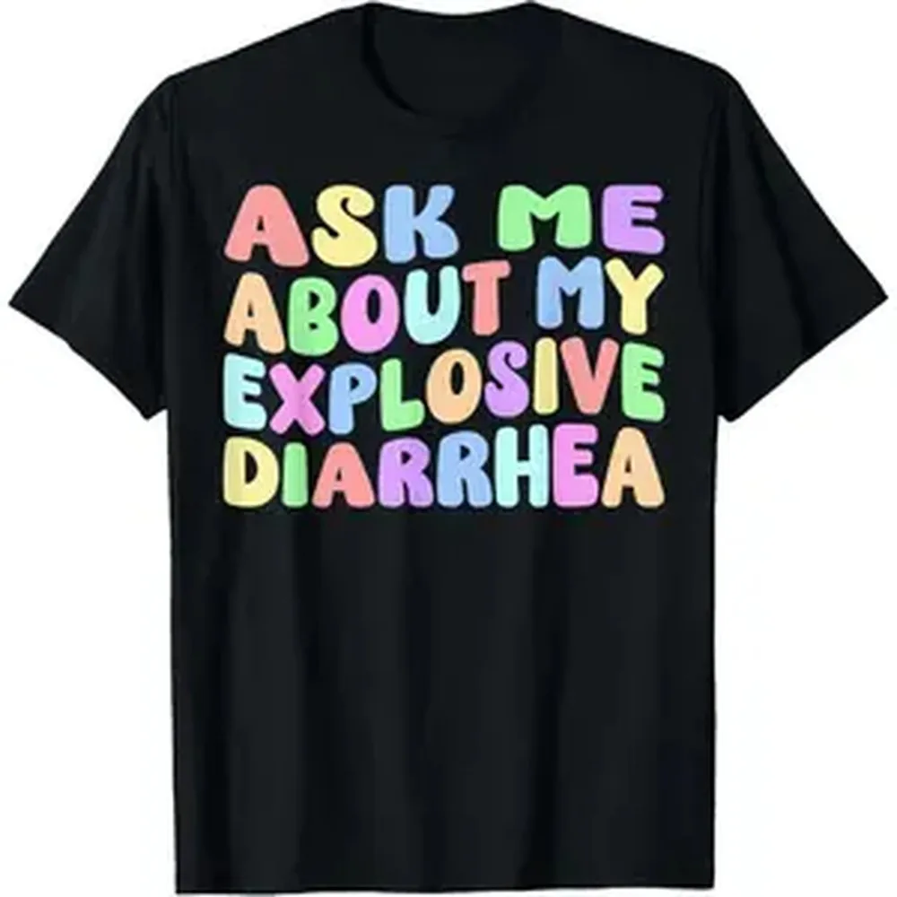 Ask Me About My Explosive Diarrhea | Edgy Adult Humor Funny T-Shirt