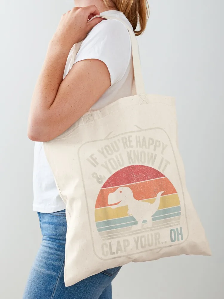 حقيبة كلاسيكية كلاسيكية إذا كنت سعيدة وأنت تعرف ذلك، حقيبة حمل على شكل ديناصور T-Rex قابلة للتخصيص، حقائب توصيل مجانية #1