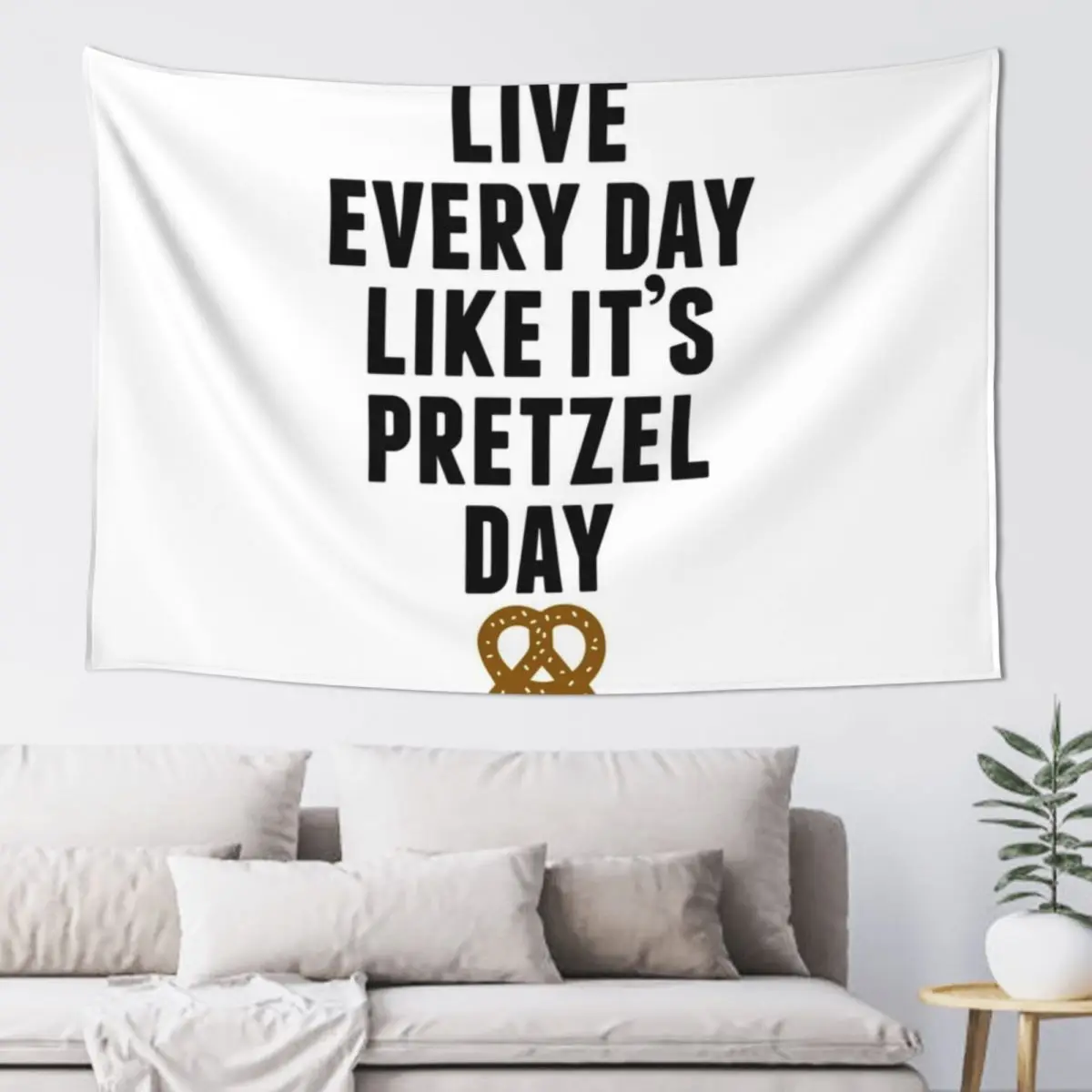 

Live Every Day Like It's Pretzel Day Tapestry Decoration For Home Room Aesthetic Decor Aesthetic Room Decors Tapestry