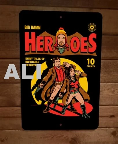 Big Damn Heroes Shiny Tales of Inevitable Betrayal 8x12 Metal Wall Sign sign