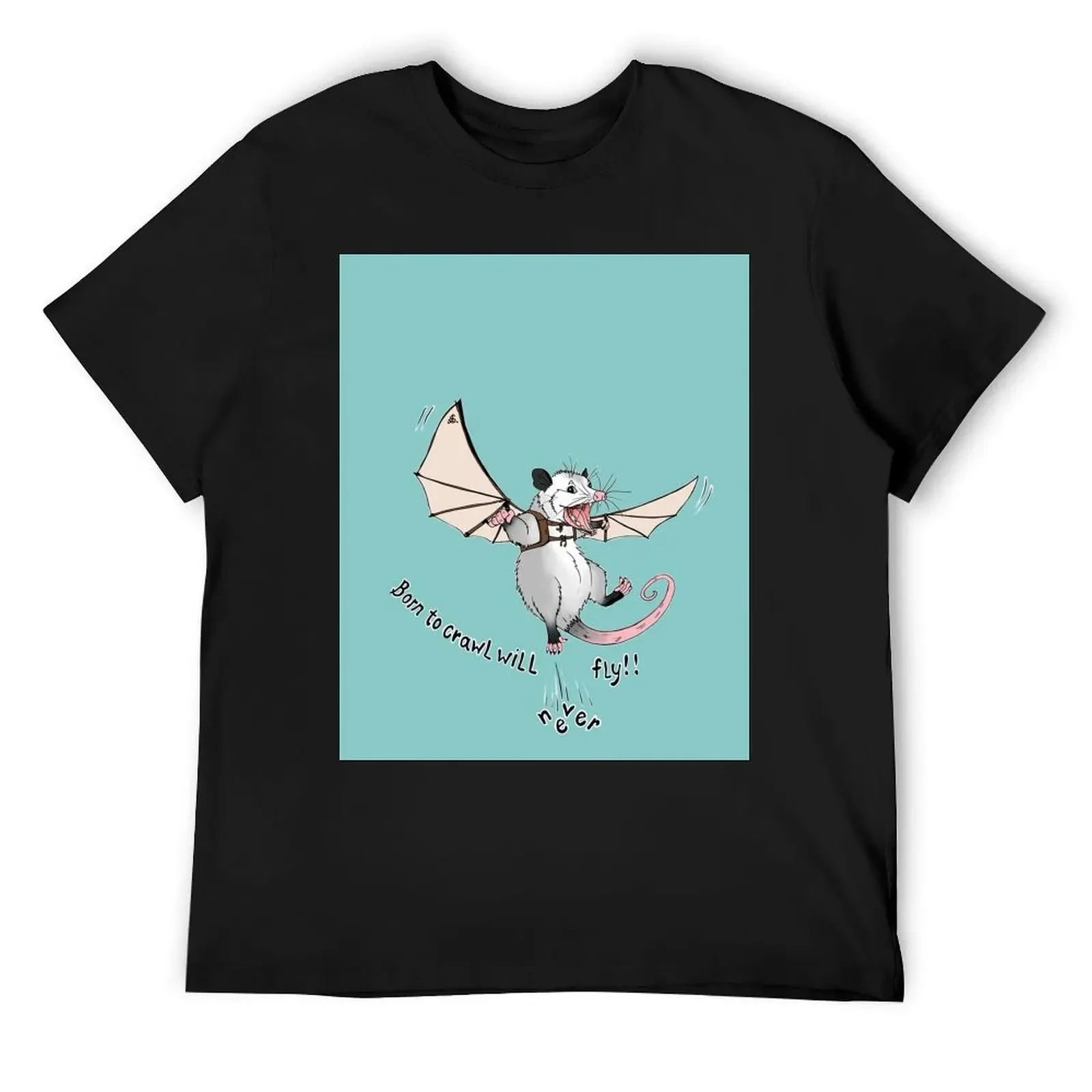 

born to crawl will fly! T-Shirt plus size clothes kawaii clothes graphic t shirts for a boy Men's t shirts