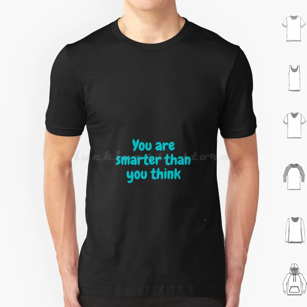 Vous êtes plus intelligente que vous croyez T-Shirt Baumwolle Männer Frauen DIY Druck Motivation niedlichen Zitat Inspiration glückliche Zitate