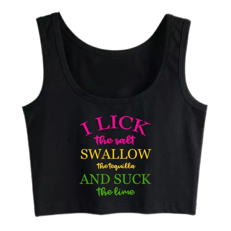 I Lick The Salt Swallow The Tequilla and Suck The Lime Design Crop Top Adult Humor Fun Flirty Tank Tops Hotwife Sexy Camisole