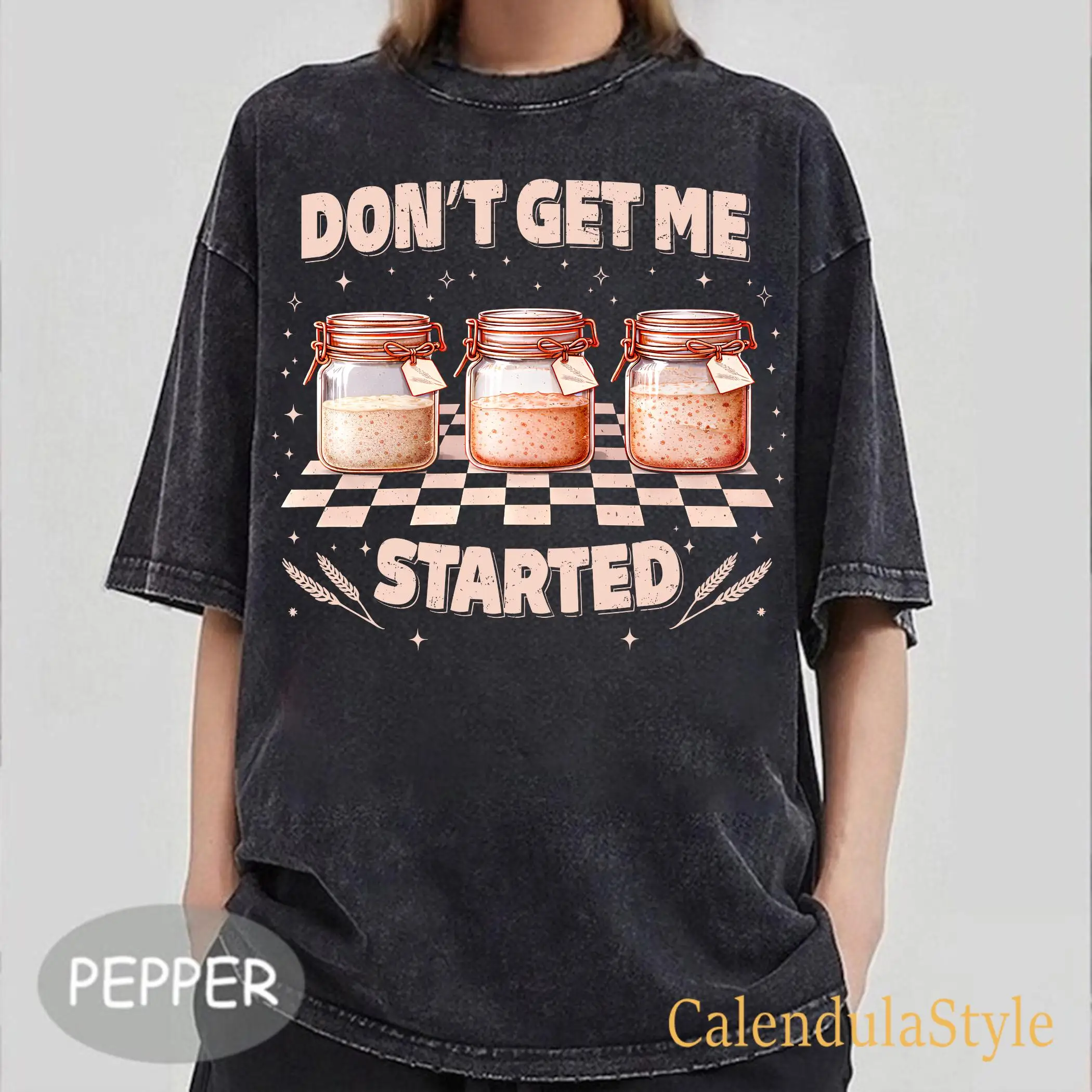 Don't Get Me Started Shirt, Funny Bread Baking T-shirt, Gift for Baker, Sourdough Club Top, Sourdough Gifts, Gift for Baker Tee