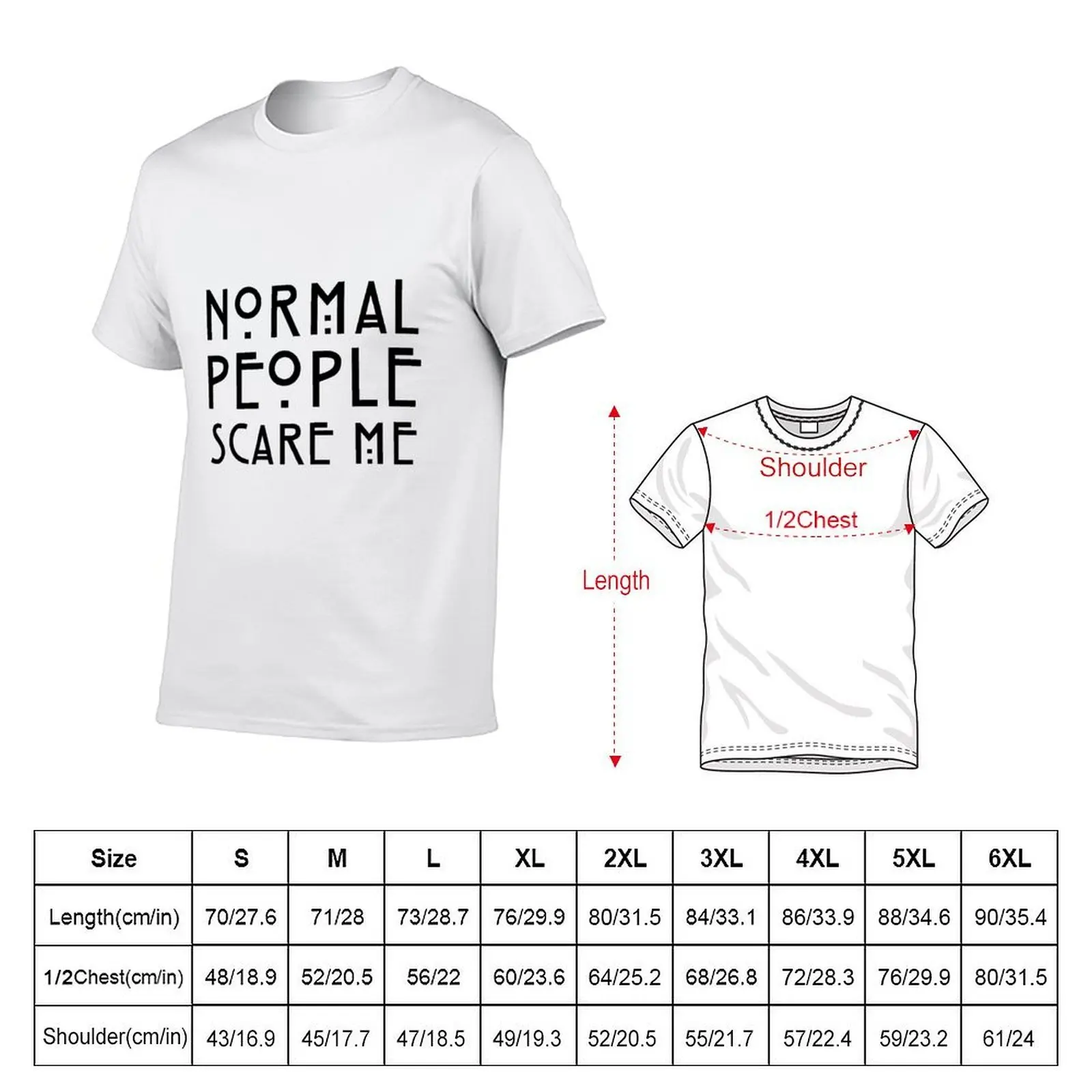 Normal People Scare Me T-Shirt oversized graphic tee oversize t-shirts man t shirt men 100℅ cotton