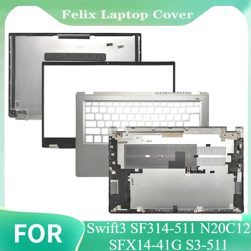 For Swift3 SF314-511 N20C12 SFX14-41G S3-511 LCD Back Cover Front Bezel Palmrest Bottom Case Laptop Housing Silver
