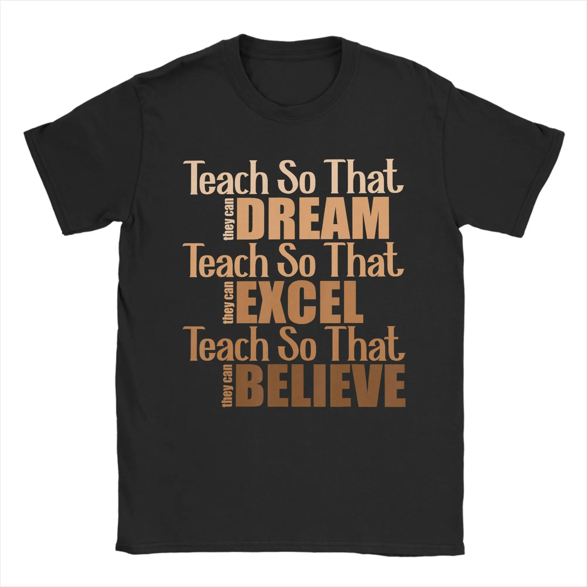 Streetwear T Shirt Summer Teach So That They Can Dream Excel Teacher Black History T-Shirts  Cotton Tee Shirt for Men Clothing