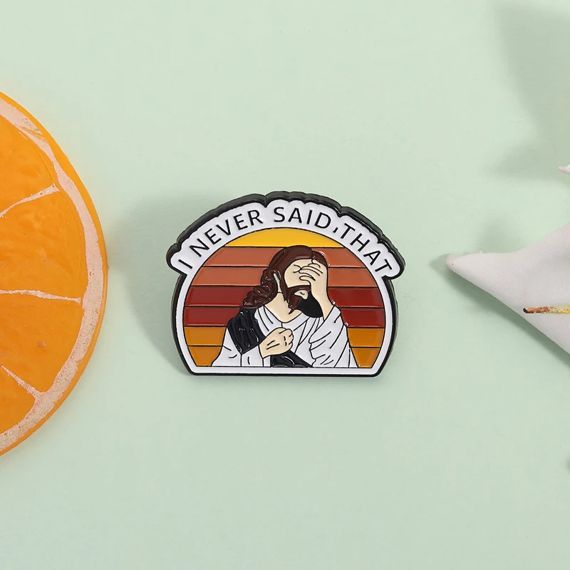 I Never Said That Jesus Facepalm Enamel Pin Christian Humor God Lover Funny Brooch Lapel Backpack Badge Jewelry Gift for Friends