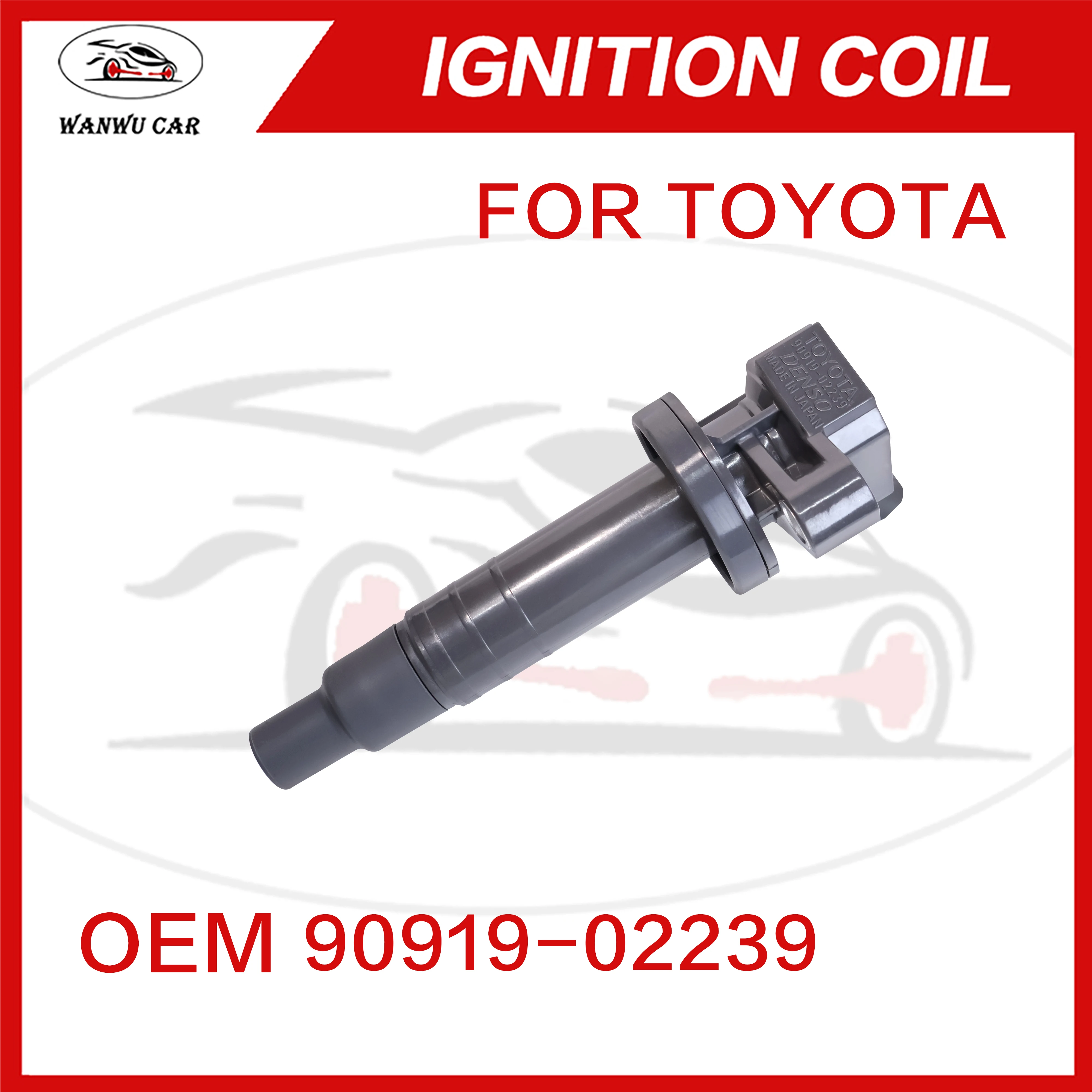 90919-02239 Ignition Coil Igniter Suitable For TOYOTA 90919-02262 ​90919-T2002 ​90080-19015 ​90080-19019