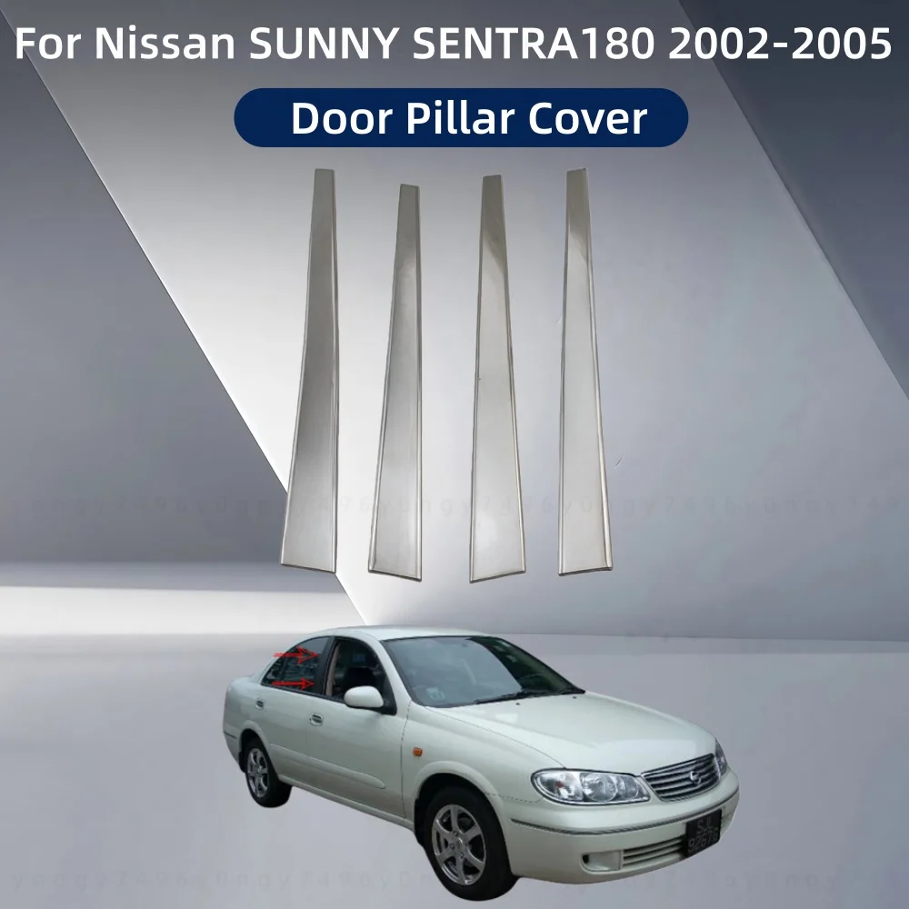 

4pc New Car ABS Chrome Accessories Plated Door Pillar Cover Trim Paste Style For Nissan SUNNY SENTRA180 2002 2003 2004 2005