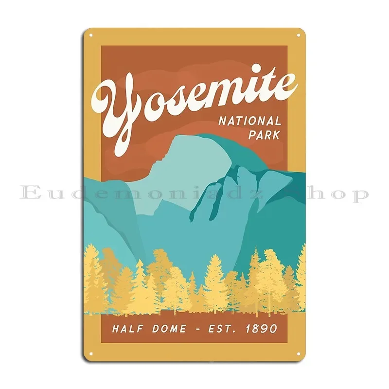 Yosemite National Park Half Dome Mountain Metal Sign Decoration Poster Bar Garage Designer Tin Sign Poster
