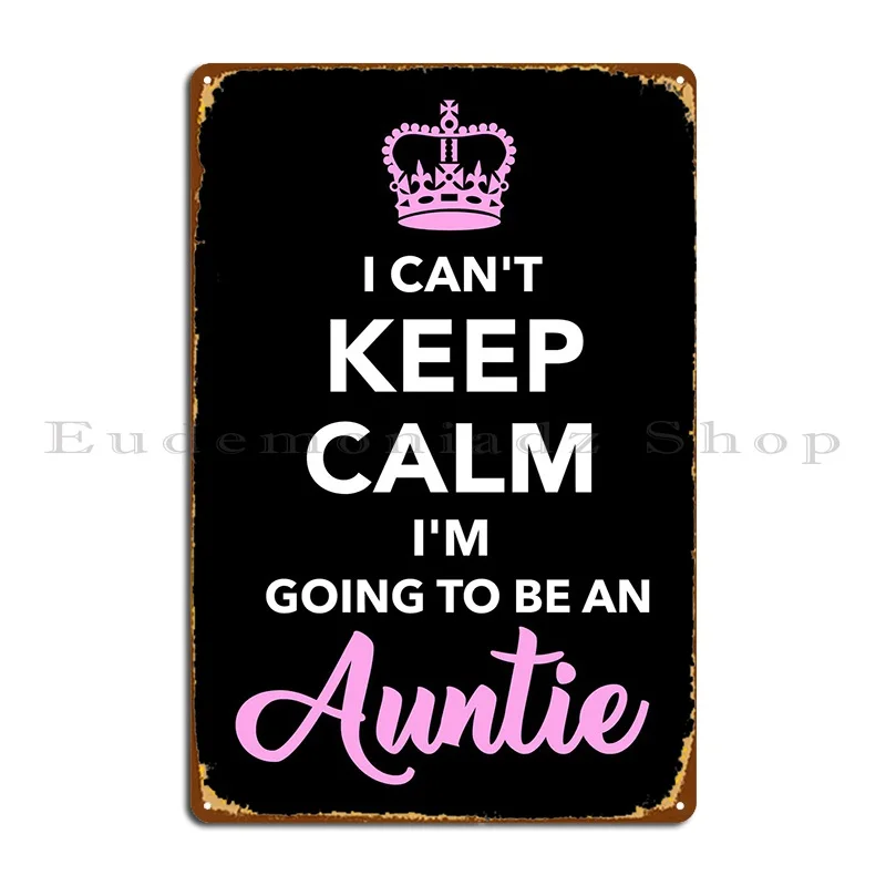 Keep Calm Auntie Aunt Metal Plaque Poster Decoration Home Mural Create Cinema Tin Sign Poster