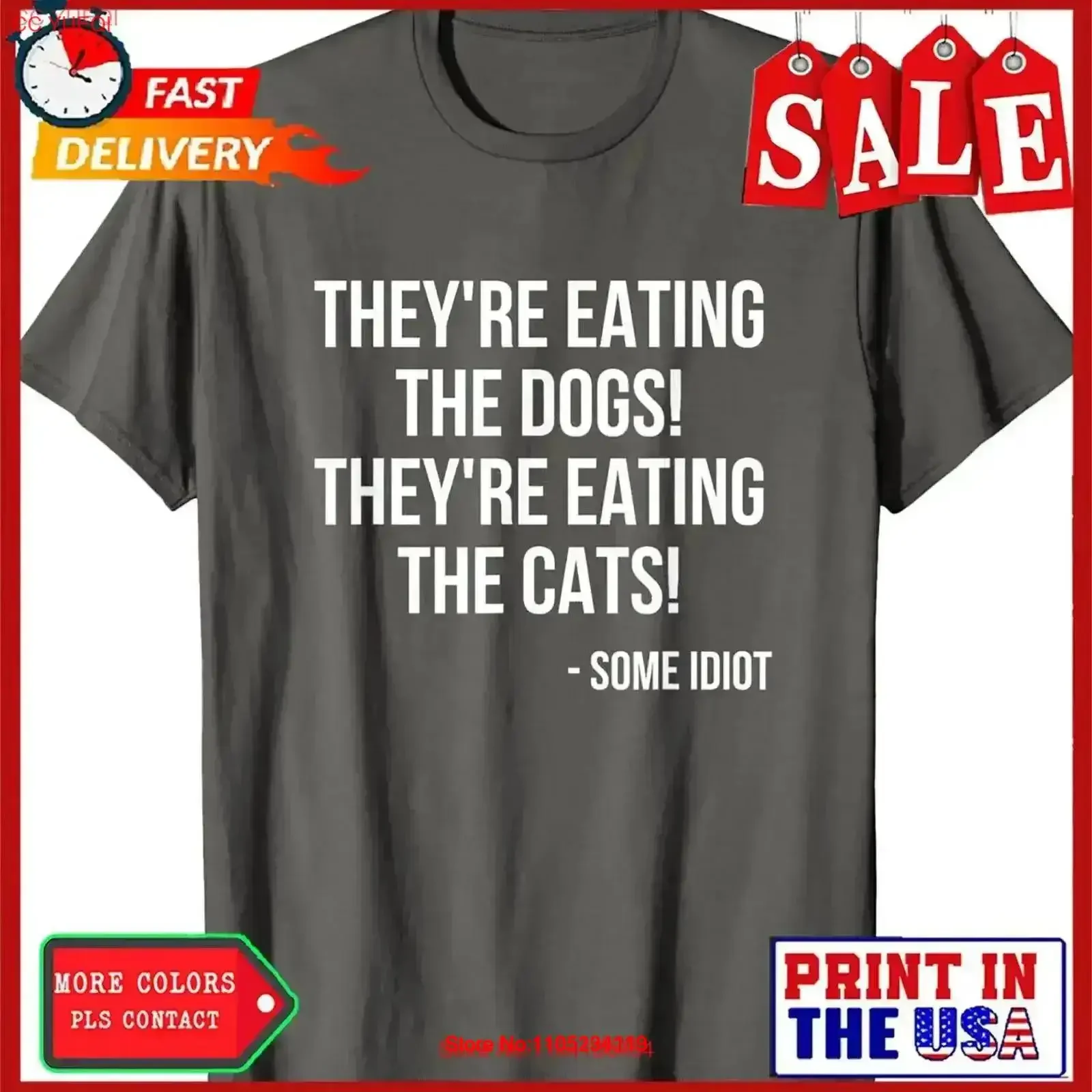 They're Eating The Dogs Cats Idiot T Shirt vintage Washed Comfortable designer clothes Soft homme Casual Breathable Stretched