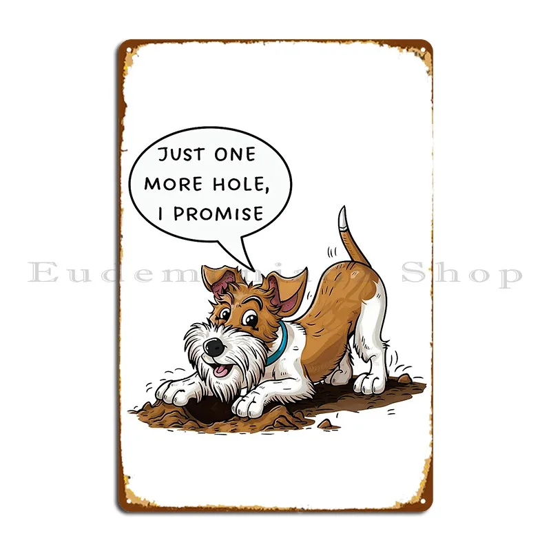 Dog Digging Hole Fox Terrier Just One More I Promise Metal Sign Kitchen Poster Printing Club Kitchen Tin Sign Poster