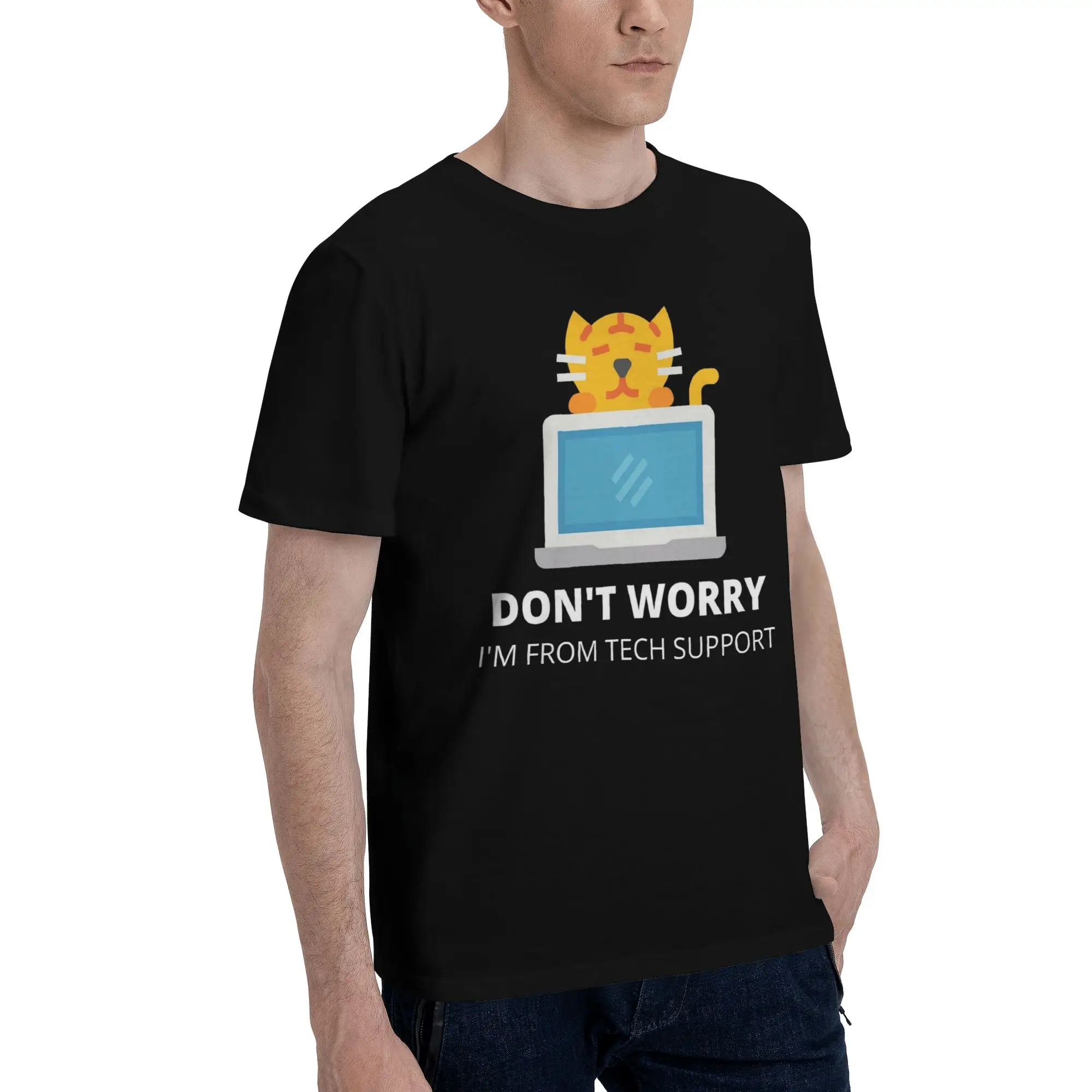 Don't worry I'm from Tech Support  Merch Men Women T Shirts 100% Cotton Tee Graphic Printing  T-shirt Clothing