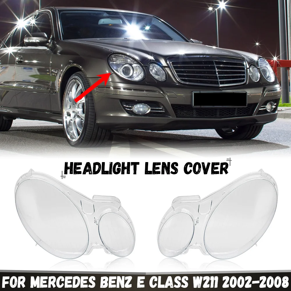 Für Mercedes Benz E-Klasse W211 2002-2008 E240 E200 E350 E280 E300 Auto Frontscheinwerfer Transparente Lampenschirme Scheinwerfergehäuse