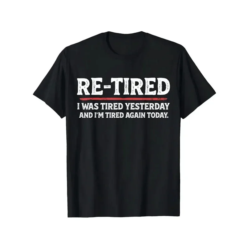 2025 Funny Retired Men's Tee Black Graphic Casual Short Sleeve Shirt Unisex Printed with 'RE-TIRED' Slogan Distressed