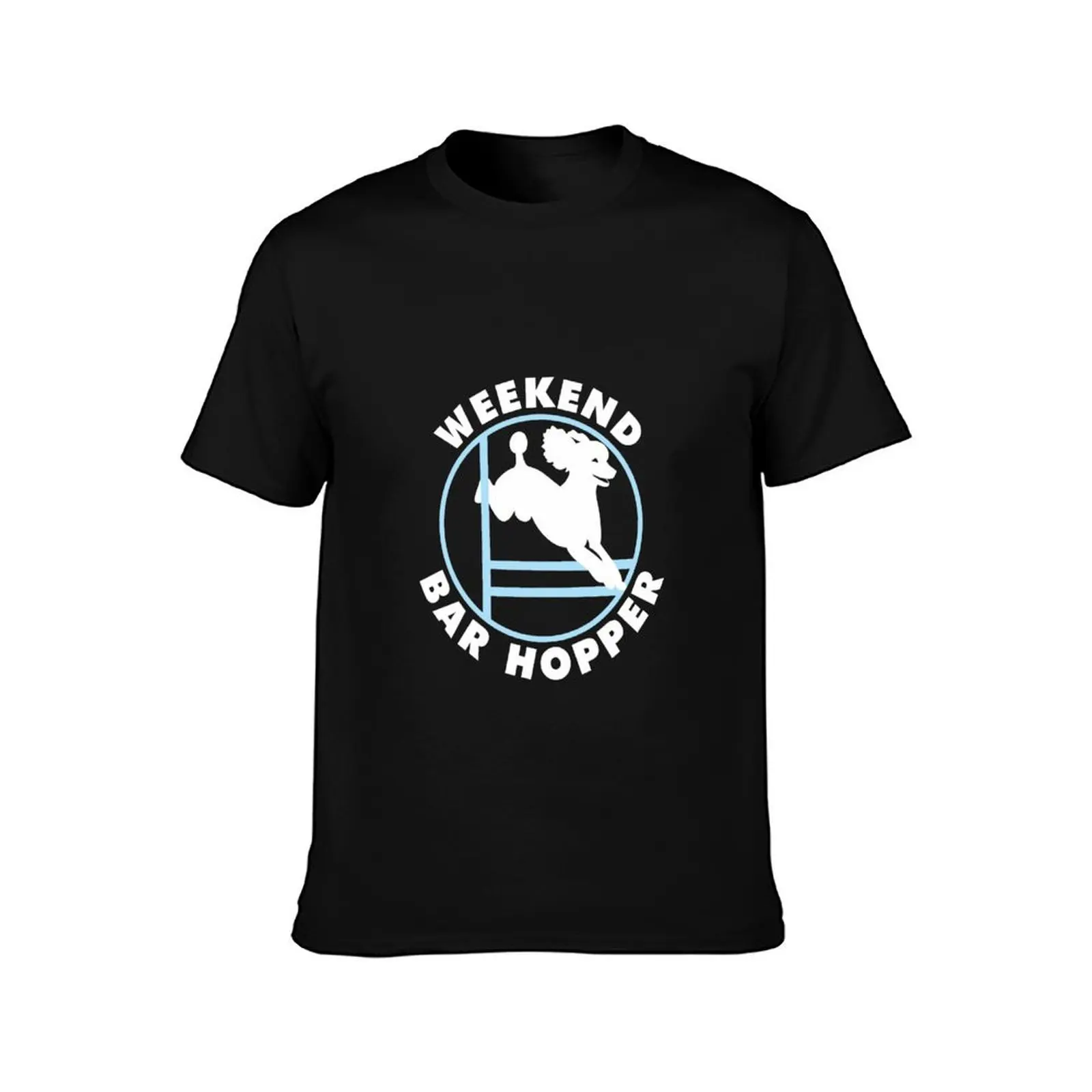 Weekend Bar Hopper Poodle Agility Dog NickerStickers? on Redbubble T-Shirt Casual Minimalist Short Sleeve Top T-Shirt