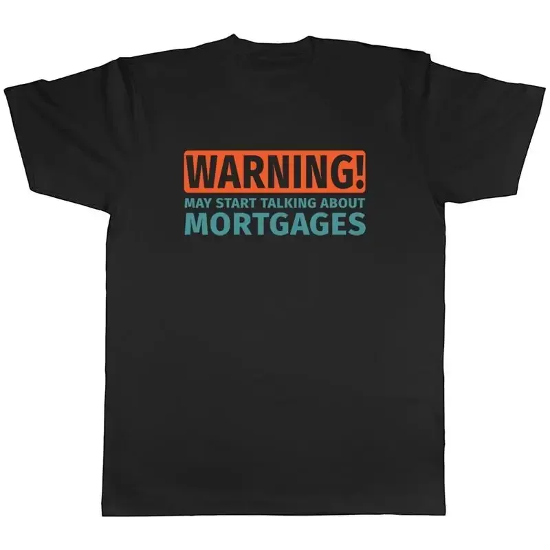 Camiseta divertida para hombre con diseño de hipotecas y advertencias, regalo para agentes de bienes raíces