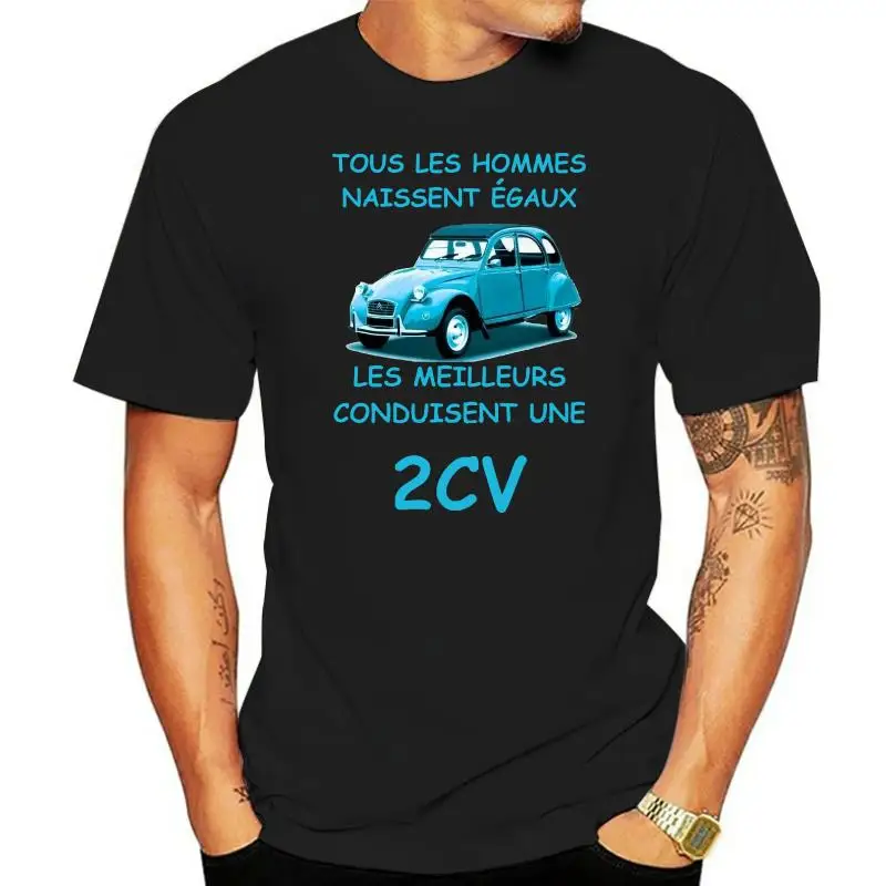 Tee shirt humor all men are created equal the finest drive an 2 cv