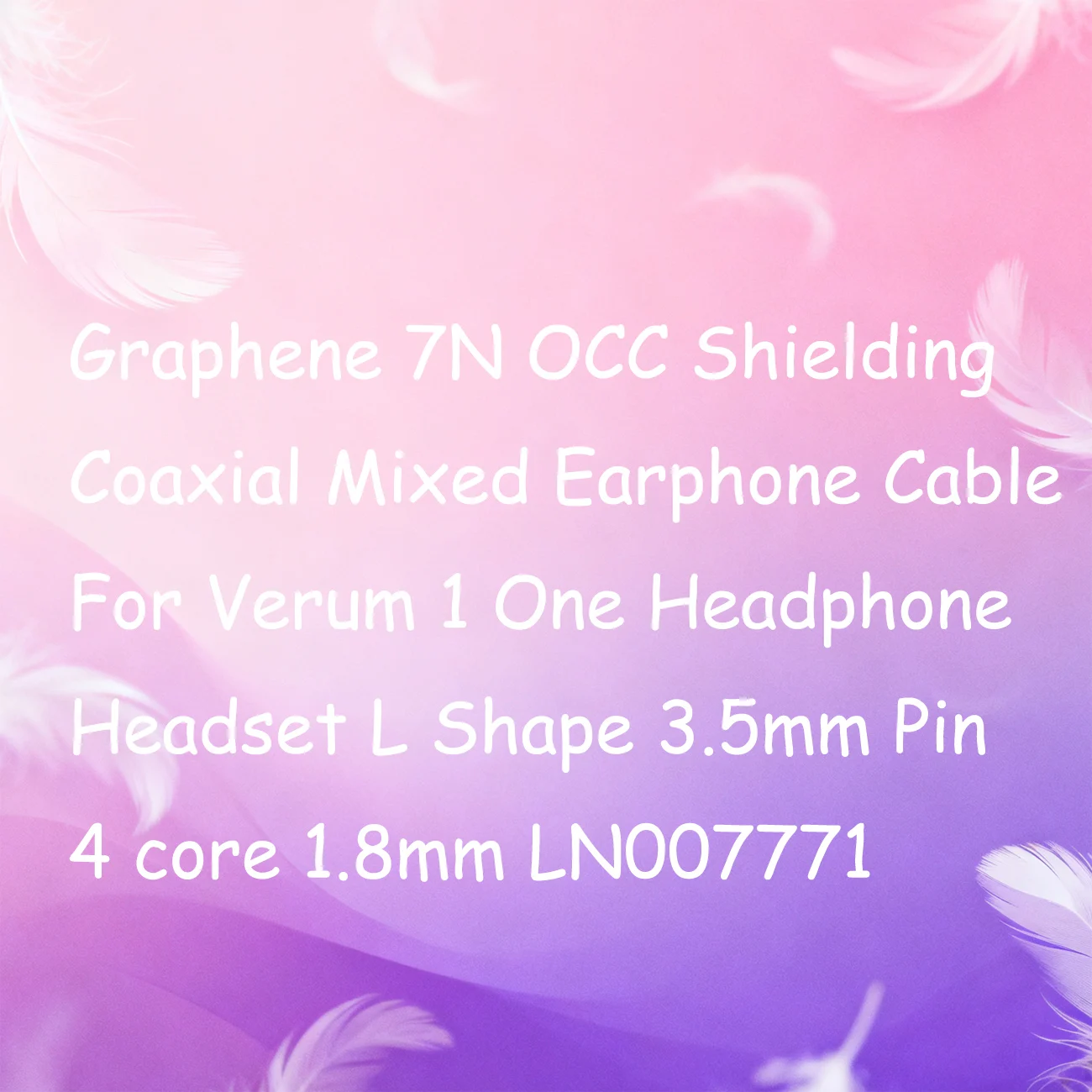 

Graphene 7N OCC Shielding Coaxial Mixed Earphone Cable For Verum 1 One Headphone Headset L Shape 3.5mm Pin 4 core 1.8mm LN007771