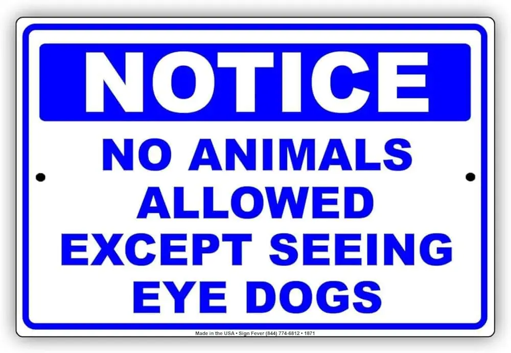 Notice No Animals Allowed Except Seeing Eye Dogs Policy Funny Retro Metal Sign 8x12 inches