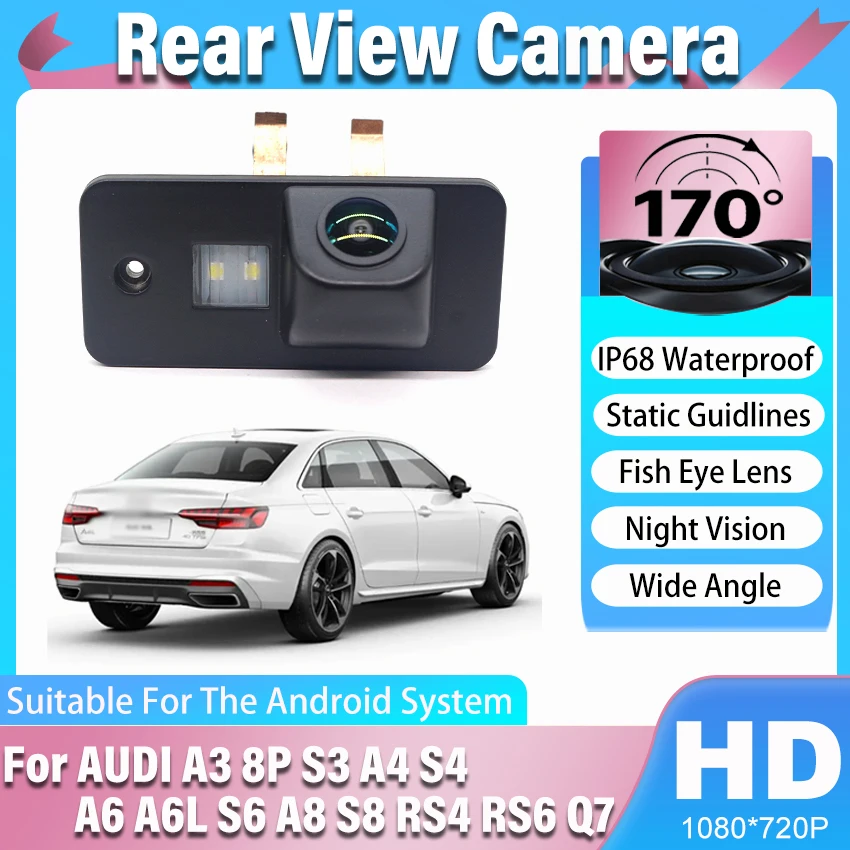 

170 ° Автомобильная камера заднего вида Full HD 1080P для AUDI A3 8P S3 A4 S4 A6 A6L S6 A8 S8 RS4 RS6 Q7 ночного видения обратного парковки резервного копирования