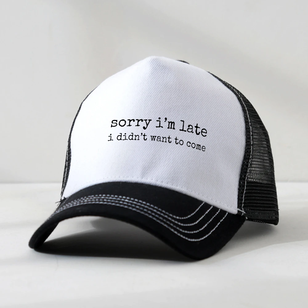 Sorry I'm Late I Didn't Want To Come hat Funny Humor Teens Kpop Design Mesh Breathable hat Popular Unisex Baseball Cap