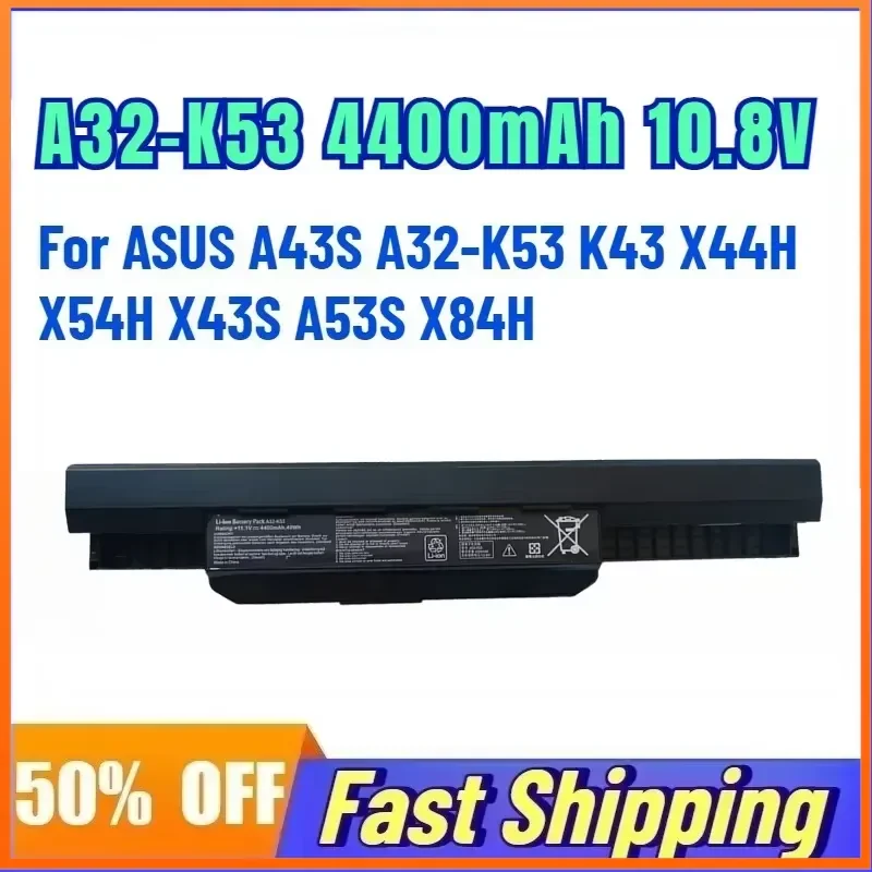 

A32-K53 4400mAh 10.8V Laptop Battery for ASUS A43S A32-K53 K43 X44H X54H X43S A53S X84H Replace Rechargeable Battery