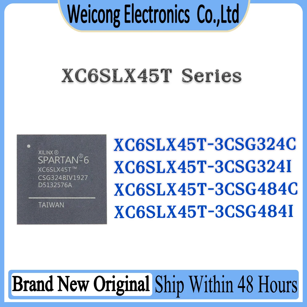 XC6SLX45T-3CSG324C XC6SLX45T-3CSG324I XC6SLX45T-3CSG484C XC6SLX45T-3CSG484I XC6SLX45T XC6SLX45 XC6SLX IC Chip BGA