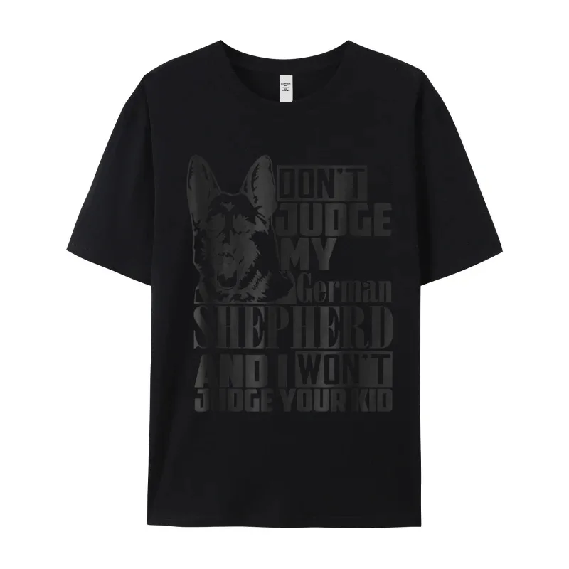 Dont Judge my German Shepard Special Normal T-Shirt Crew Neck Premium Cotton Short Sleeve Tops & Tees for Men T Shirt Labor Day