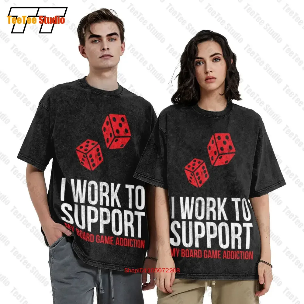I Only Work To Support My Board Game Addiction Funny Vintage Oversized T-Shirt T1S8