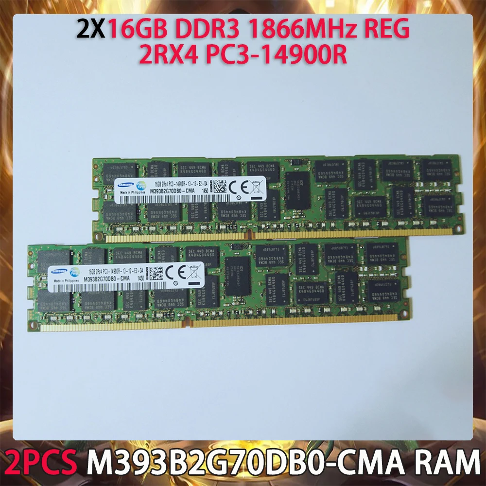 

2PCS M393B2G70DB0-CMA RAM For Samsung 16GB DDR3 1866MHz REG 2RX4 PC3-14900R Server Memory Works Perfectly Fast Ship High Quality