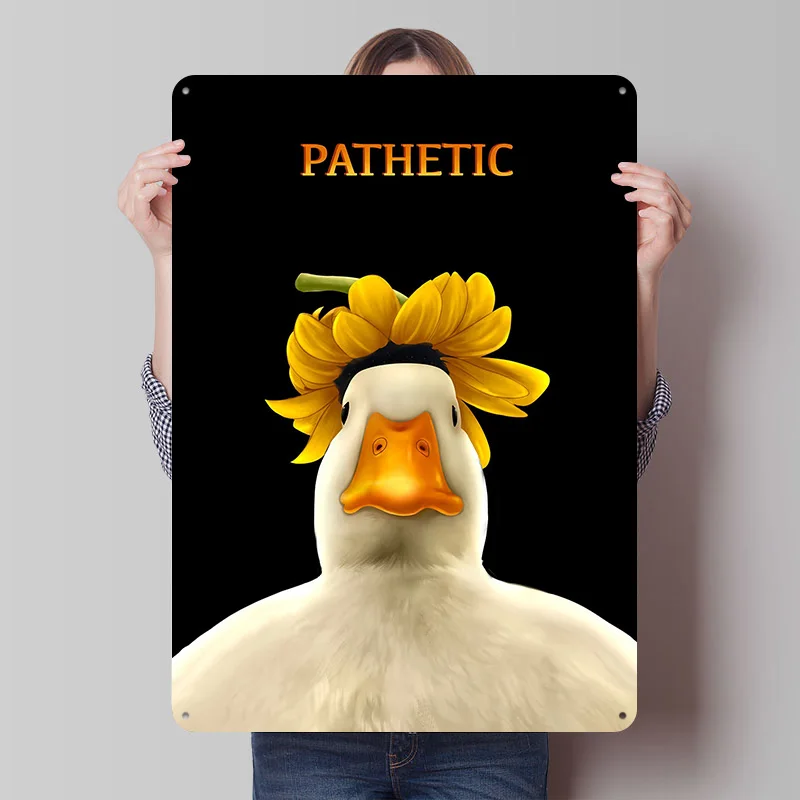 Pathetic Duck Tinplate Poster Custom Wall Art Vintage Metal Signs Retro Tin Plaque for Interior Decoration Living Room Decor Men