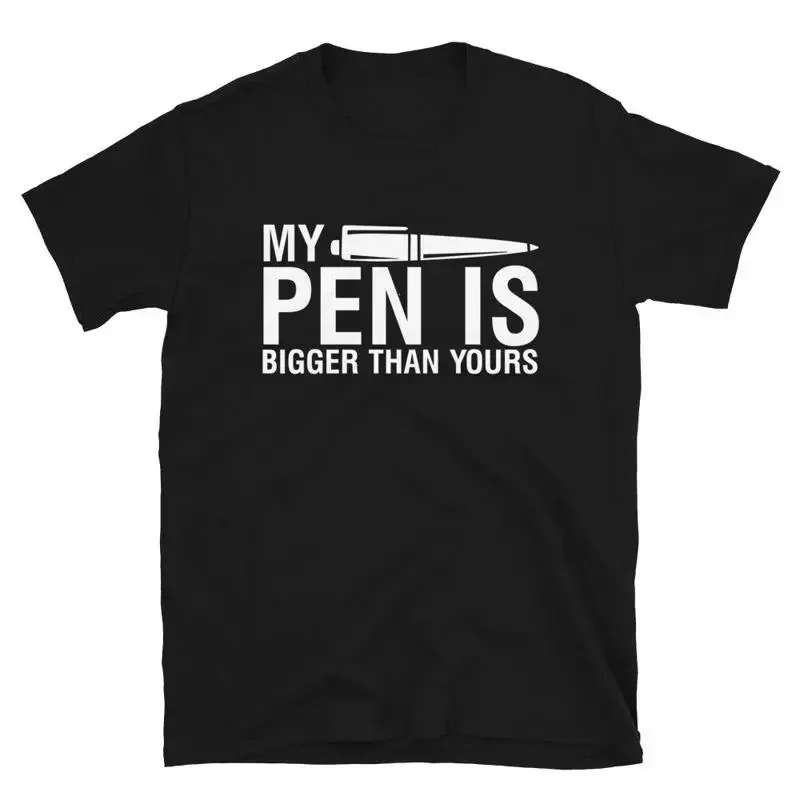 My Pen Is Bigger Than Yours Dad Joke Funny T-Shirt