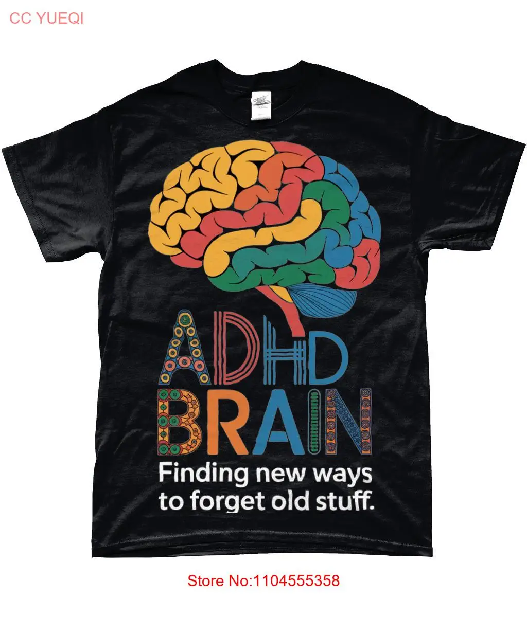 ADHD Brain Forgetting Like a Pro T Shirt long or short sleeves