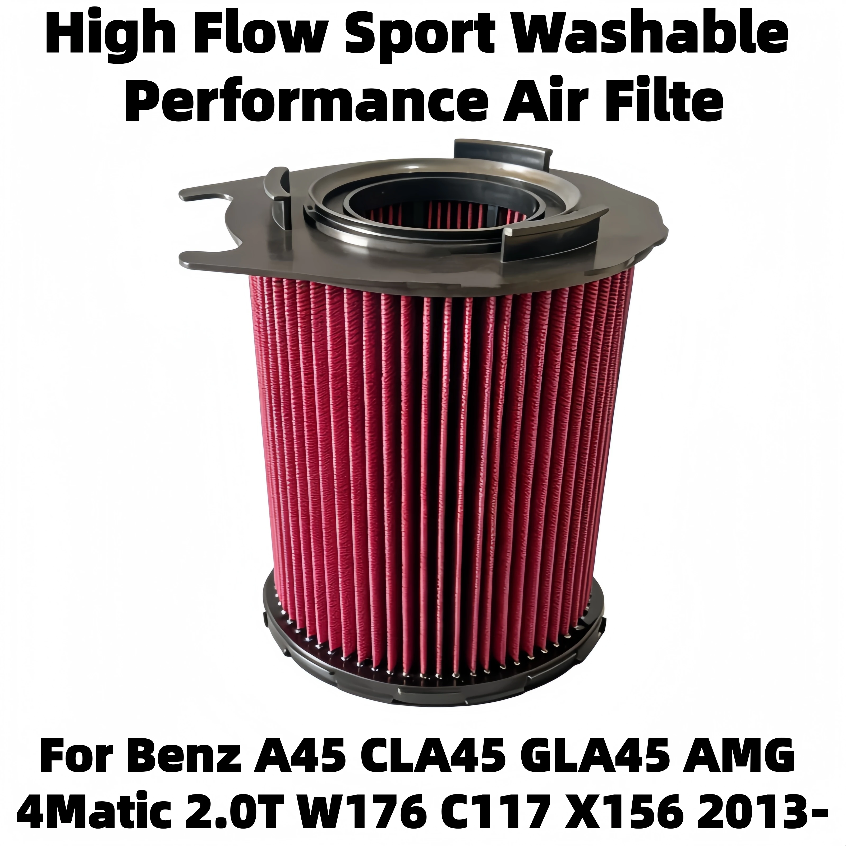 

High Flow Sport Washable Performance Air Filter For Benz AMG A45 CLA45 GLA45 4Matic W176 C117 2.0T 2013-2019 E-0661 A1330940104
