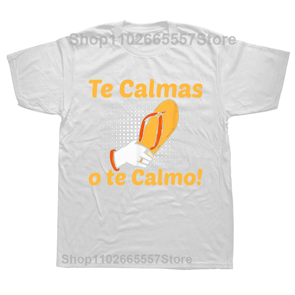 Funny Spanish Mother Mom Expression Te Calmas O Te Calmo T Shirts Graphic Cotton Streetwear Short Sleeve Birthday Gifts T-shirt