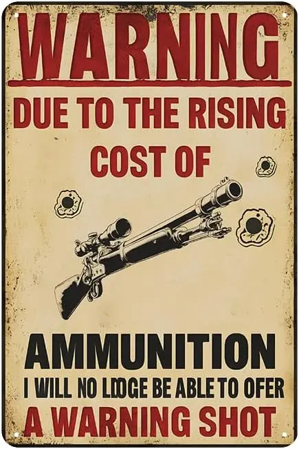 Funny Garage Signs Vintage Metal Garage Tin Signs Gifts Due To The Rising Cost Of Ammunition Sign Wall Decor For Home Bar --Tin