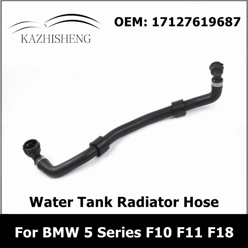 17127619687 Water Tank Radiator Hose For BMW 5 Series F10 F11 F18 Car Accessories Coolant Water Pipe